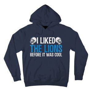 I Liked The Lions Before It Was Cool Tall Hoodie