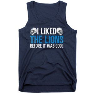 I Liked The Lions Before It Was Cool Tank Top