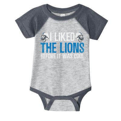 I Liked The Lions Before It Was Cool Infant Baby Jersey Bodysuit