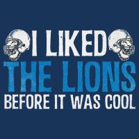 I Liked The Lions Before It Was Cool Infant Baby Jersey Bodysuit