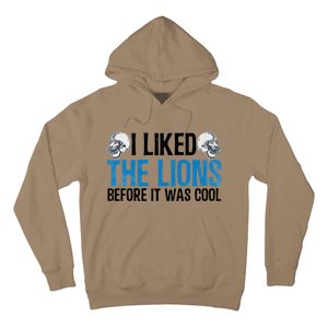 I Liked The Lions Before It Was Cool Hoodie