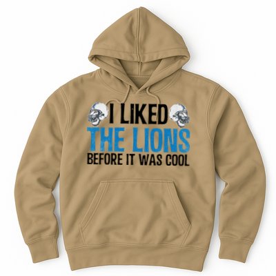 I Liked The Lions Before It Was Cool Hoodie