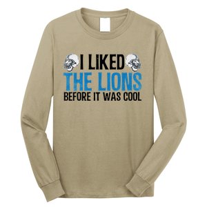 I Liked The Lions Before It Was Cool Long Sleeve Shirt