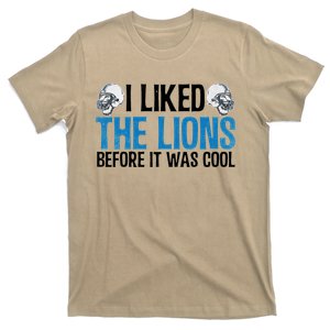 I Liked The Lions Before It Was Cool T-Shirt