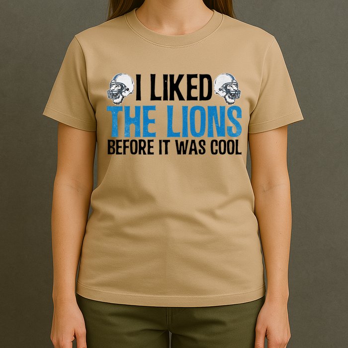 I Liked The Lions Before It Was Cool T-Shirt
