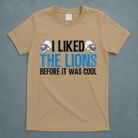 I Liked The Lions Before It Was Cool T-Shirt