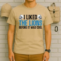 I Liked The Lions Before It Was Cool T-Shirt