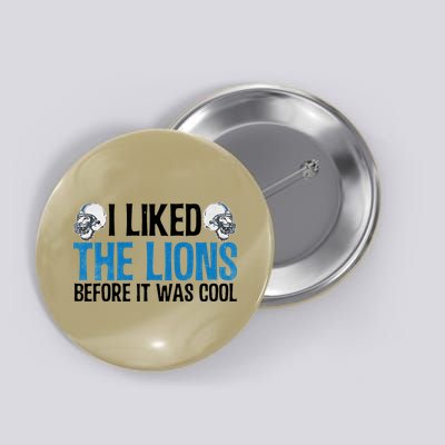 I Liked The Lions Before It Was Cool Button