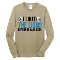 I Liked The Lions Before It Was Cool Tall Long Sleeve T-Shirt