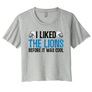 I Liked The Lions Before It Was Cool Women's Crop Top Tee