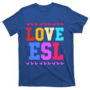 I Love Teaching Team Esl Teacher Great Gift T-Shirt