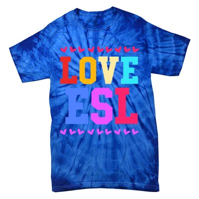 I Love Teaching Team Esl Teacher Great Gift Tie-Dye T-Shirt