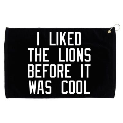 I Liked The Lions Before It Was Cool Grommeted Golf Towel