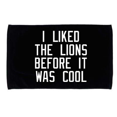 I Liked The Lions Before It Was Cool Microfiber Hand Towel