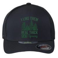 I Like Them Real Thick and Sprucey Christmas Funny Sayings Flexfit Unipanel Trucker Cap