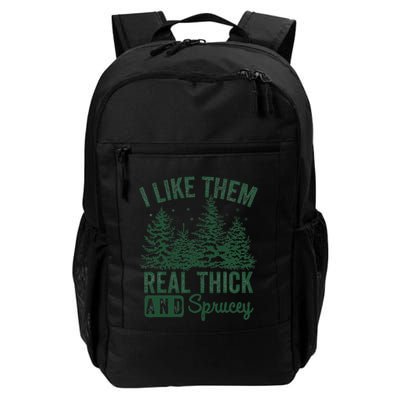 I Like Them Real Thick and Sprucey Christmas Funny Sayings Backpack