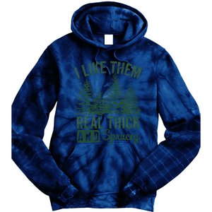 I Like Them Real Thick and Sprucey Christmas Funny Sayings Tie Dye Hoodie