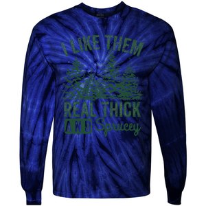 I Like Them Real Thick and Sprucey Christmas Funny Sayings Tie-Dye Long Sleeve Shirt