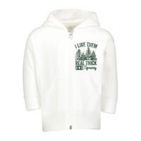 I Like Them Real Thick and Sprucey Christmas Funny Sayings Toddler Zip Fleece Hoodie