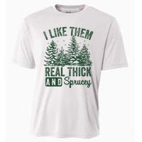 I Like Them Real Thick and Sprucey Christmas Funny Sayings Cooling Performance Crew T-Shirt