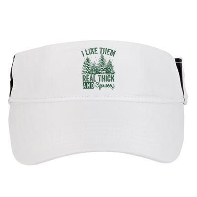 I Like Them Real Thick and Sprucey Christmas Funny Sayings Adult Drive Performance Visor