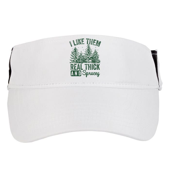 I Like Them Real Thick and Sprucey Christmas Funny Sayings Adult Drive Performance Visor