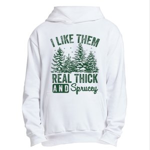 I Like Them Real Thick and Sprucey Christmas Funny Sayings Urban Pullover Hoodie