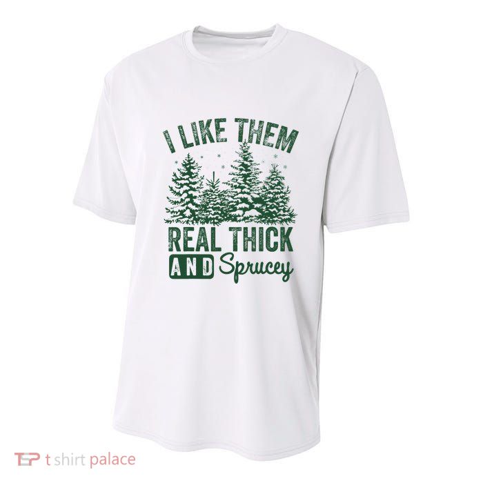 I Like Them Real Thick and Sprucey Christmas Funny Sayings Youth Performance Sprint T-Shirt
