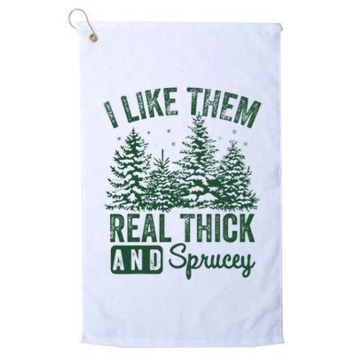 I Like Them Real Thick and Sprucey Christmas Funny Sayings Golf Towel