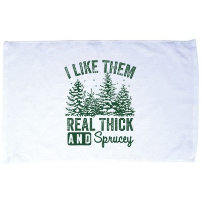 I Like Them Real Thick and Sprucey Christmas Funny Sayings Microfiber Hand Towel