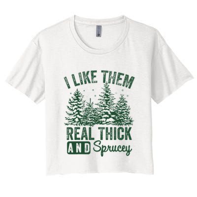 I Like Them Real Thick and Sprucey Christmas Funny Sayings Crop Top