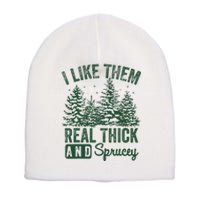 I Like Them Real Thick and Sprucey Christmas Funny Sayings Short Acrylic Beanie