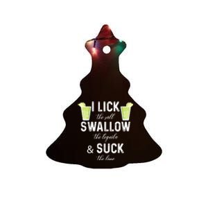 I Lick The Salt Swallow The Tequila And Suck The Lime Quote Cute Gift Ceramic Tree Ornament