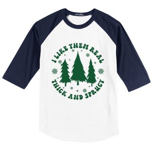 I Like Them Real Thick Sprucey Christmas Tree Funny Xmas Cute Gift Baseball Sleeve Shirt