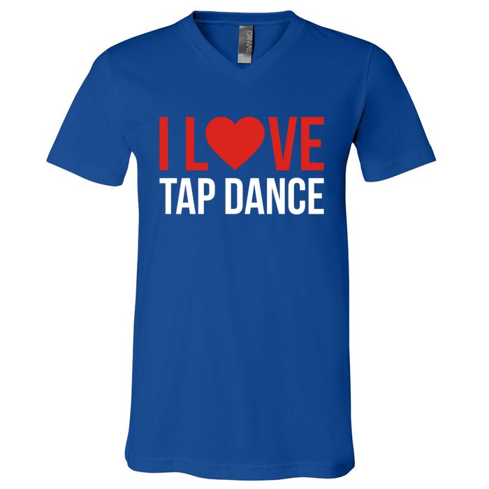 I Love Tap Dance Tapcool Giftdancer Meaningful Gift V-Neck T-Shirt