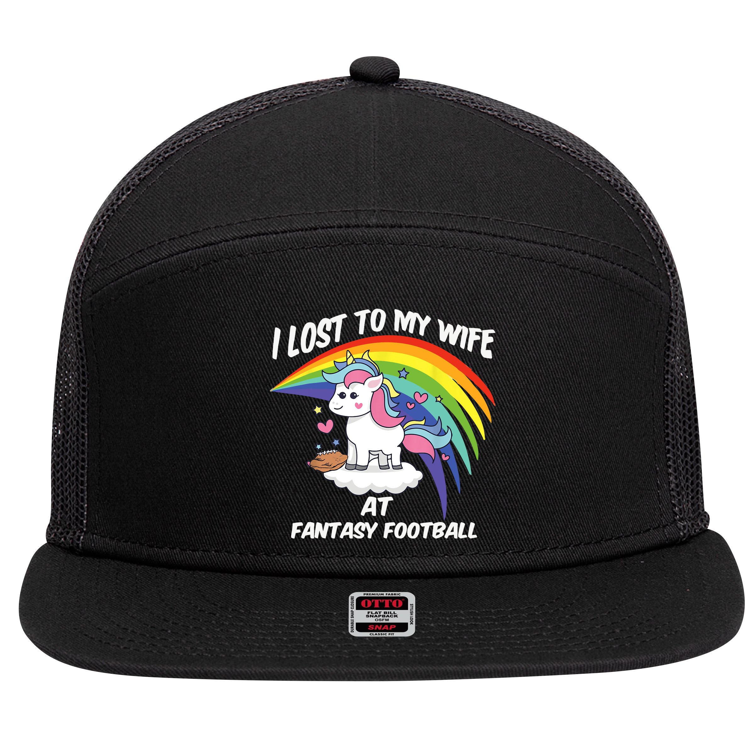 I Lost to My Wife at Fantasy Football 7 Panel Mesh Trucker Snapback Hat