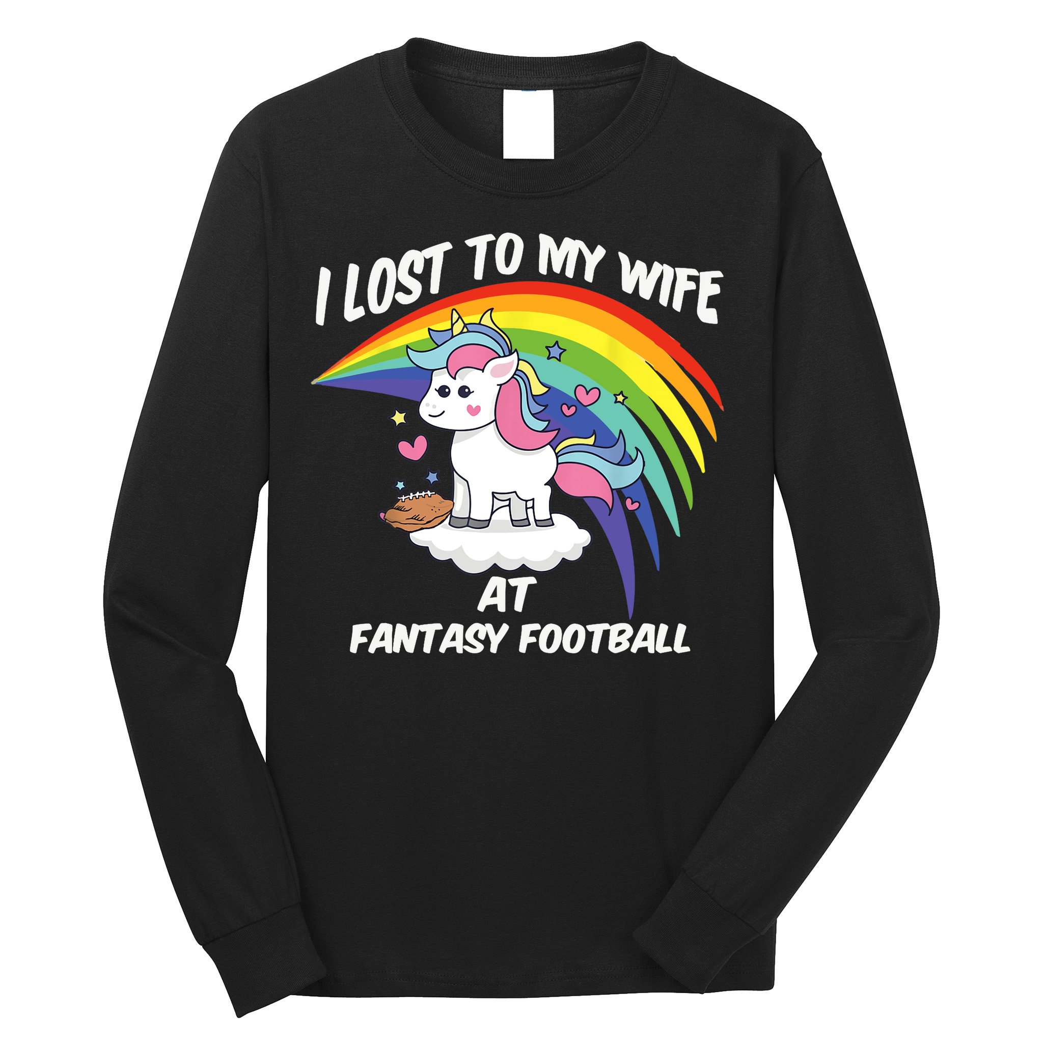 I Lost to My Wife at Fantasy Football Long Sleeve Shirt