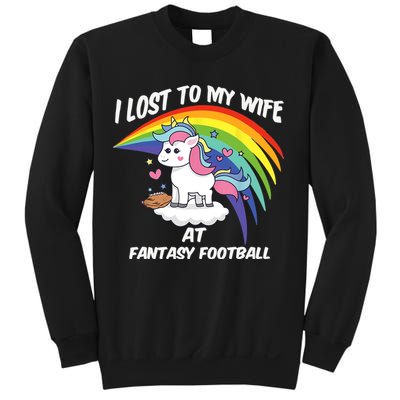 I Lost to My Wife at Fantasy Football Sweatshirt