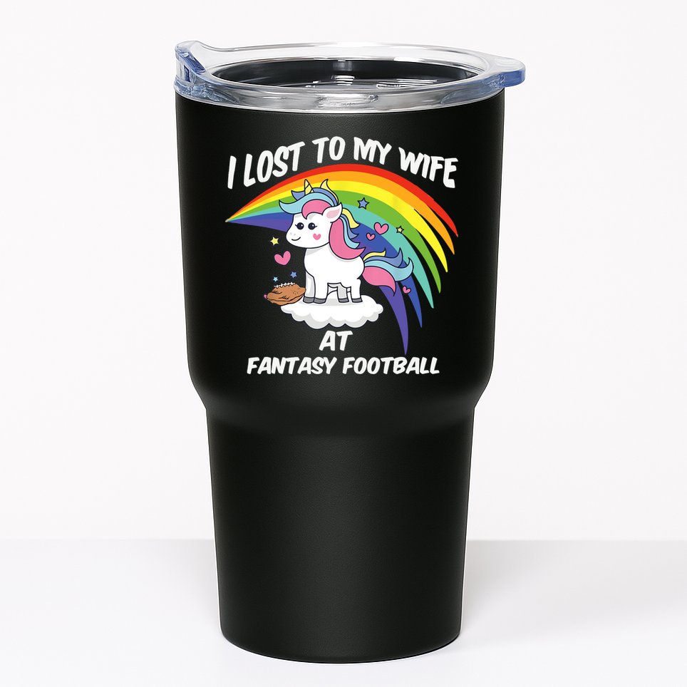I Lost to My Wife at Fantasy Football Tumbler