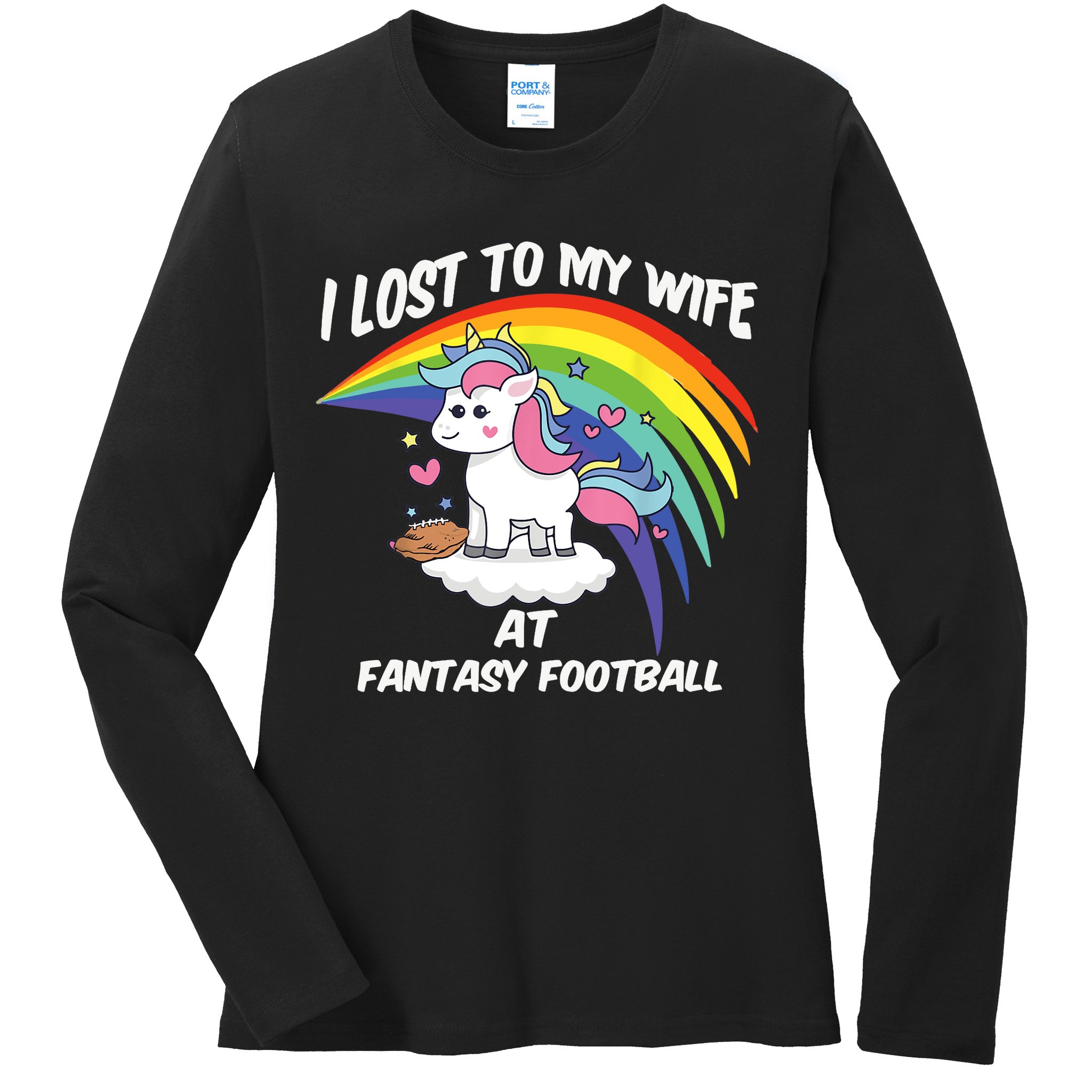 I Lost to My Wife at Fantasy Football Ladies Long Sleeve Shirt