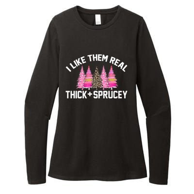 I Like Them Real Thick Sprucey Christmas Tree Great Gift Womens CVC Long Sleeve Shirt