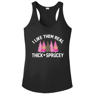 I Like Them Real Thick Sprucey Christmas Tree Great Gift Ladies PosiCharge Competitor Racerback Tank