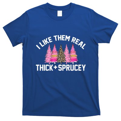 I Like Them Real Thick Sprucey Christmas Tree Great Gift T-Shirt