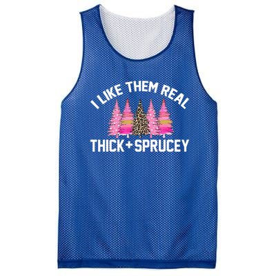 I Like Them Real Thick Sprucey Christmas Tree Great Gift Mesh Reversible Basketball Jersey Tank