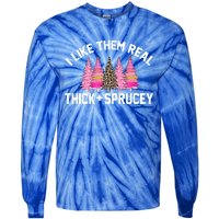 I Like Them Real Thick Sprucey Christmas Tree Great Gift Tie-Dye Long Sleeve Shirt