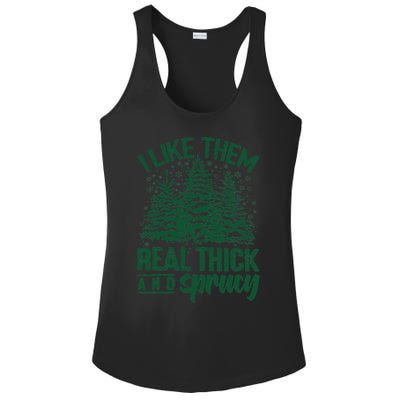 I Like Them Real Thick And Sprucey Christmas Pine Ladies PosiCharge Competitor Racerback Tank