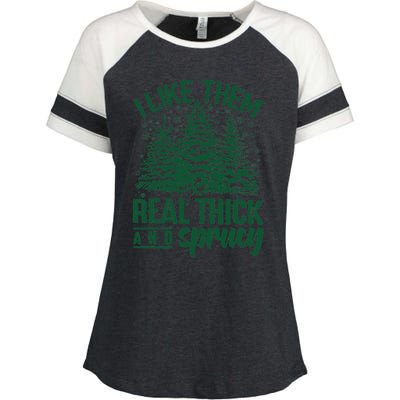 I Like Them Real Thick And Sprucey Christmas Pine Enza Ladies Jersey Colorblock Tee