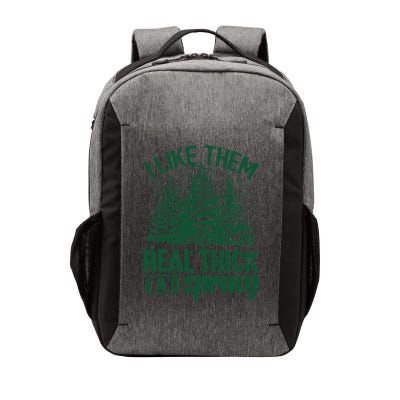 I Like Them Real Thick And Sprucey Christmas Pine Vector Backpack