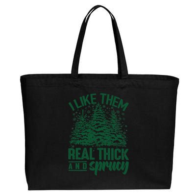 I Like Them Real Thick And Sprucey Christmas Pine Cotton Canvas Jumbo Tote