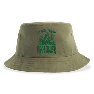 I Like Them Real Thick And Sprucey Christmas Pine Sustainable Bucket Hat